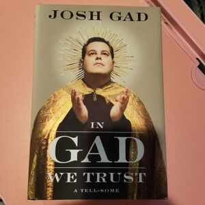 In Gad We Trust Book by Josh Gad